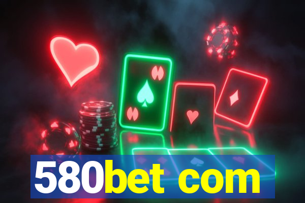 580bet com